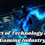 Impact of Technology on the Gaming Industry